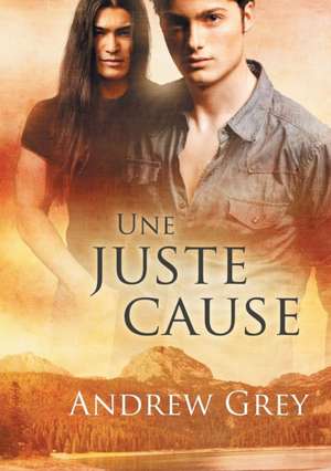 Une Juste Cause de Andrew Grey