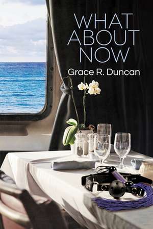 What About Now de Grace R. Duncan