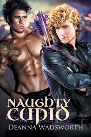 Naughty Cupid de Deanna Wadsworth