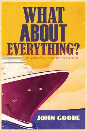 What about Everything? de John Goode