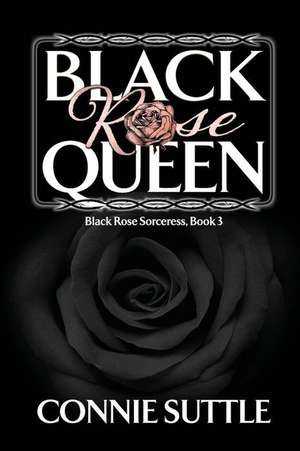 Black Rose Queen de Connie Suttle