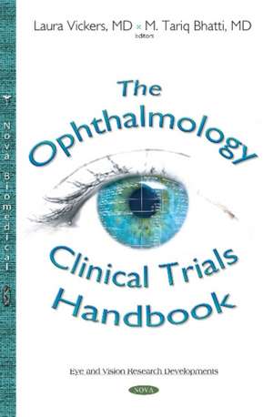 Ophthalmology Clinical Trials Handbook de Laura Vickers