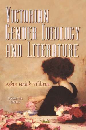 Victorian Gender Ideology & Literature de Askin Haluk Yildirim