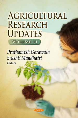 Agricultural Research Updates: Volume 11 de Prathamesh Gorawala