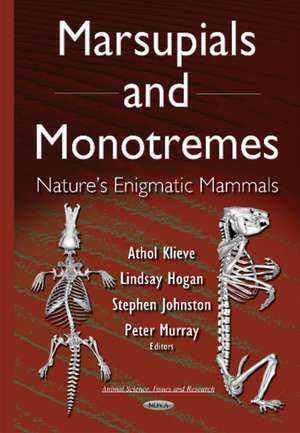 Marsupials & Monotremes: Natures Enigmatic Mammals de Athol Klieve