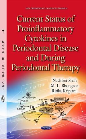 Current Status of Proinflammatory Cytokines in Periodontal Disease & During Periodontal Therapy de Nachiket Shah