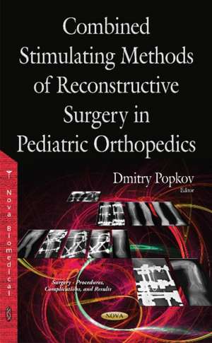 Combined Stimulating Methods of Reconstructive Surgery in Pediatric Orthopedics de Dmitry Popkov