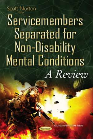 Service Members Separated for Non-Disability Mental Conditions: A Review de Scott Norton