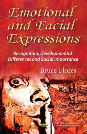 Emotional & Facial Expressions: Recognition, Developmental Differences & Social Importance de Bruce Flores