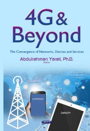 4G & Beyond: The Convergence of Networks, Devices & Services de Abdulrahman Yarali