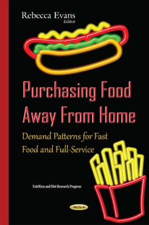 Purchasing Food Away From Home: Demand Patterns for Fast Food & Full-Service de Rebecca Evans