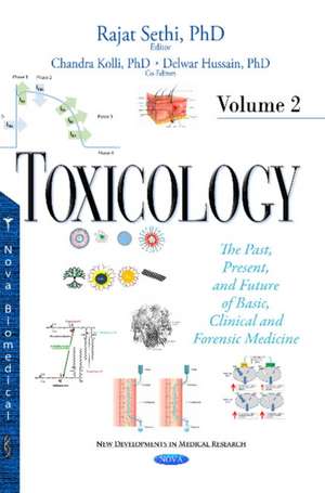 Toxicology: The Past, Present, & Future of Basic, Clinical & Forensic Medicine -- Volume 2 de Rajat Sethi