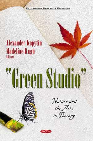 Green Studio: Nature & the Arts in Therapy de Alexander Kopytin