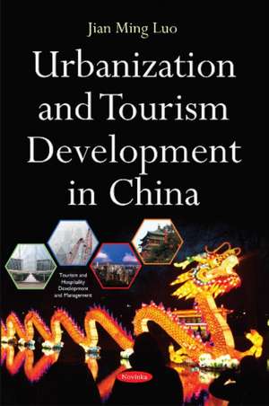 Urbanization & Tourism Development in China de Dr Jian Ming Luo