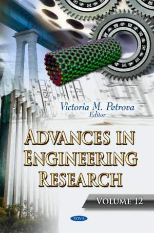 Advances in Engineering Research: Volume 12 de Victoria M Petrova