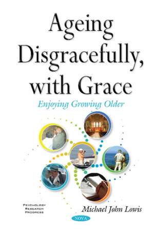 Ageing Disgracefully, with Grace de Michael John Lowis