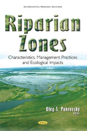 Riparian Zones: Characteristics, Management Practices & Ecological Impacts de Oleg S Pokrovsky