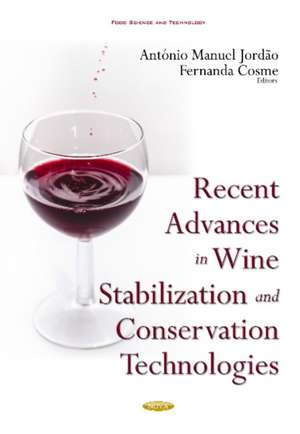 Recent Advances in Wine Stabilization & Conservation Technologies de Antnio Manuel Jordo