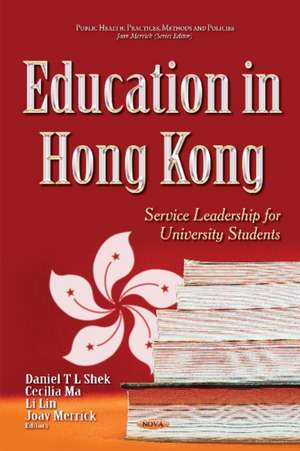 Education in Hong Kong: Service Leadership for University Students de Daniel TL Shek