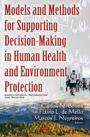 Models & Methods for Supporting Decision-Making in Human Health & Environment Protection de Carlos N Bouza