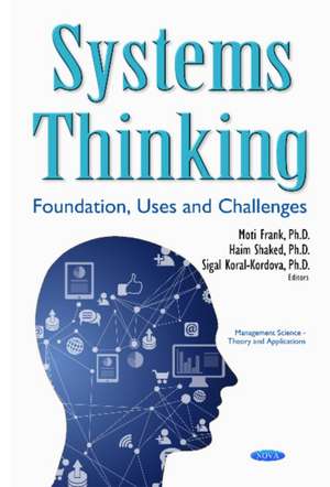 Systems Thinking: Foundation, Uses & Challenges de Moti Frank