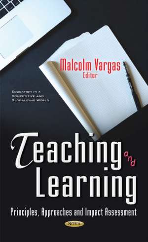 Teaching & Learning: Principles, Approaches & Impact Assessment de Malcolm Vargas