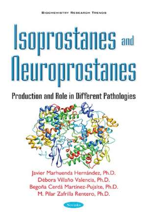 Isoprostanes & Neuroprostanes: Production & Role in Different Pathologies de Javier Marhuenda Hernndez