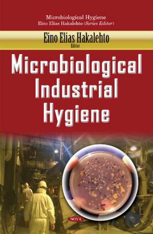 Microbiological Industrial Hygiene de Eino Elias Hakalehto