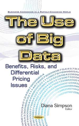 Use of Big Data: Benefits, Risks, & Differential Pricing Issues de Diana Simpson