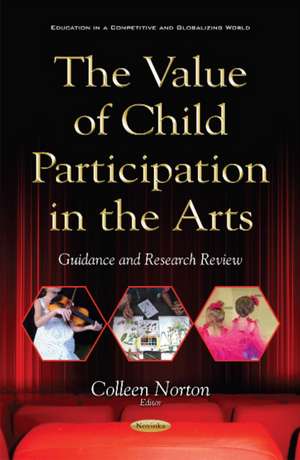 Value of Child Participation in the Arts: Guidance & Research Review de Colleen Norton