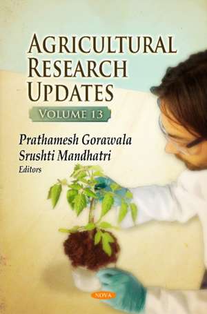 Agricultural Research Updates: Volume 13 de Prathamesh Gorawala