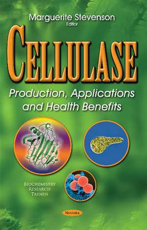 Cellulase: Production, Applications & Health Benefits de Marguerite Stevenson