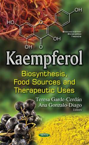 Kaempferol: Biosynthesis, Food Sources & Therapeutic Uses de Teresa Garde-Cerdn