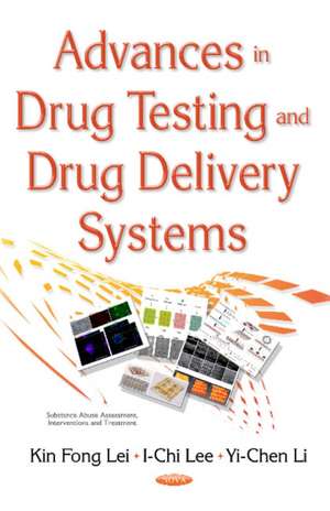 Advances in Drug Testing & Drug Delivery Systems de Dr Kin Fong Lei