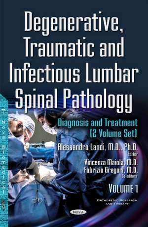 Degenerative, Traumatic & Infectious Lumbar Spinal Pathology: Diagnosis & Treatment -- 2 Volume Set de Alessandro Landi