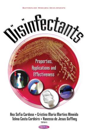 Disinfectants: Properties, Applications & Effectiveness de Ana Sofia Cardoso