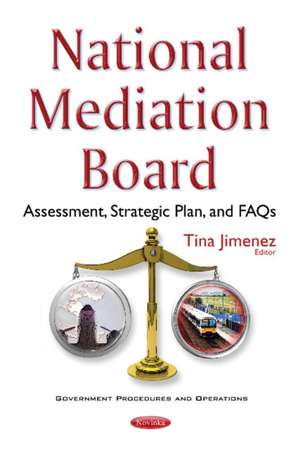 National Mediation Board: Assessment, Strategic Plan, & FAQs de Tina Jimenez