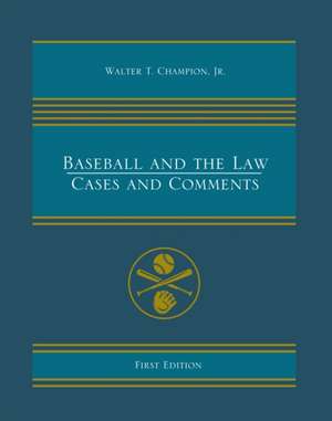 Baseball and the Law de Jr. Walter T. Champion