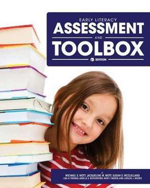 Early Literacy Assessment and Toolbox de Michael S. Mott