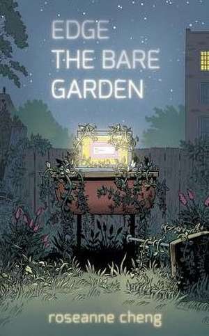 Edge the Bare Garden de Roseanne Cheng
