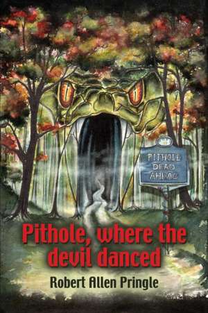 Pithole de Robert Allen Pringle