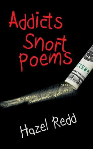 Addicts Snort Poems