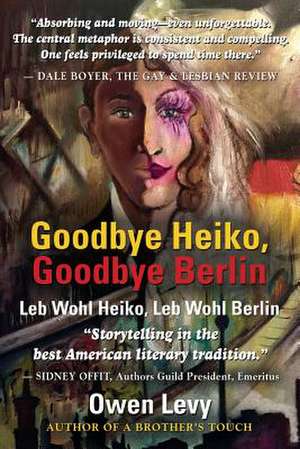 Goodbye Heiko, Goodbye Berlin (Leb Wohl Heiko, Leb Wohl Berlin) de Owen Levy