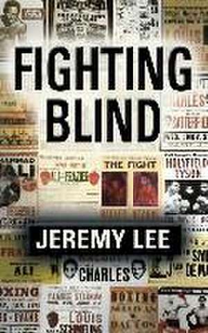 Fighting Blind de Jeremy Lee