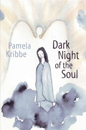 Dark Night of the Soul de Pamela Kribbe