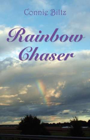 Rainbow Chaser de Connie Biltz