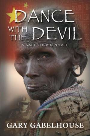 Dance with the Devil: A Gabe Turpin Novel de Gary Gabelhouse