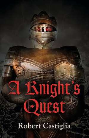 A Knight's Quest de Robert Castiglia