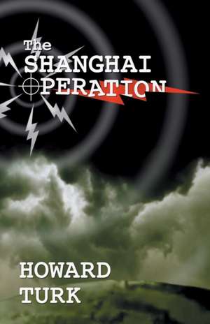 The Shanghai Operation de Howard Turk