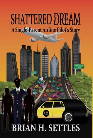 Shattered Dream de Brian H Settles